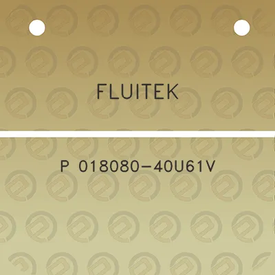 fluitek-p-018080-40u61v