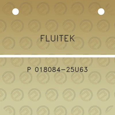 fluitek-p-018084-25u63