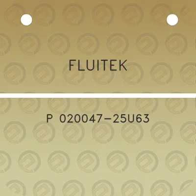 fluitek-p-020047-25u63