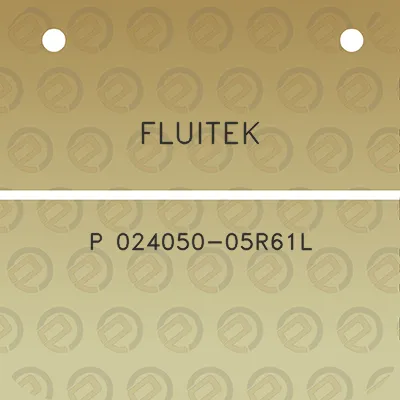 fluitek-p-024050-05r61l