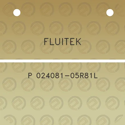 fluitek-p-024081-05r81l