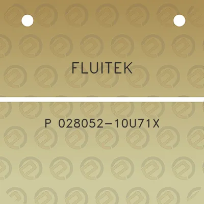 fluitek-p-028052-10u71x