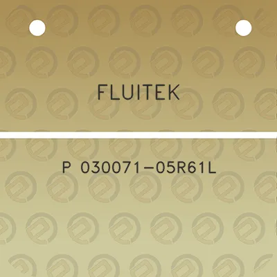 fluitek-p-030071-05r61l