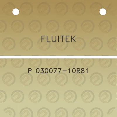 fluitek-p-030077-10r81