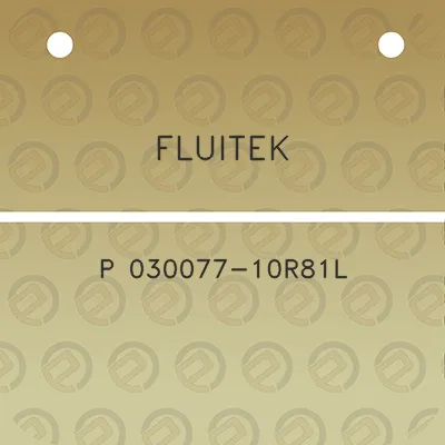 fluitek-p-030077-10r81l