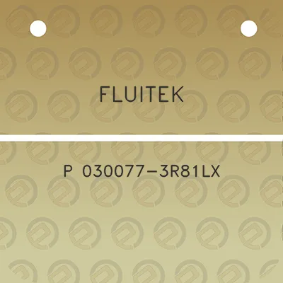 fluitek-p-030077-3r81lx