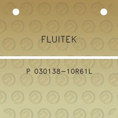 fluitek-p-030138-10r61l