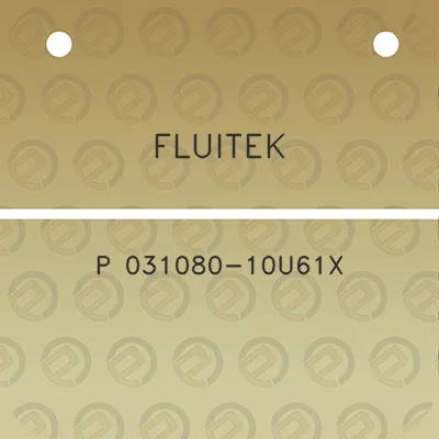 fluitek-p-031080-10u61x