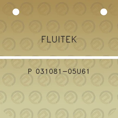 fluitek-p-031081-05u61