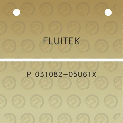 fluitek-p-031082-05u61x