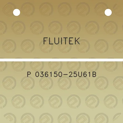 fluitek-p-036150-25u61b