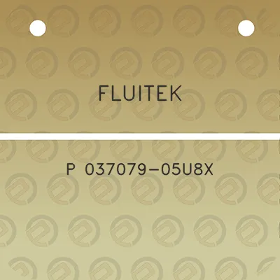 fluitek-p-037079-05u8x