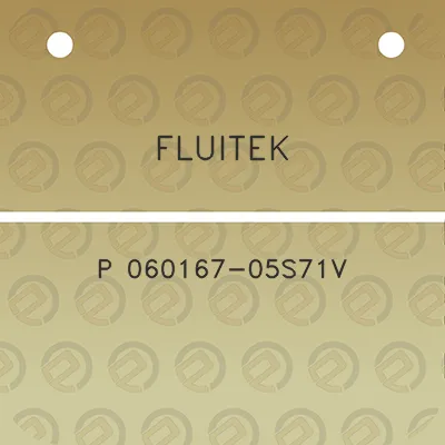 fluitek-p-060167-05s71v