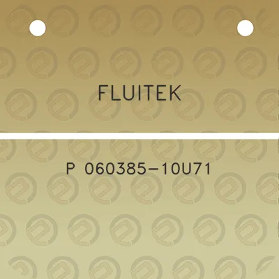 fluitek-p-060385-10u71