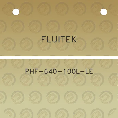 fluitek-phf-640-100l-le