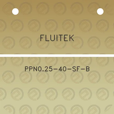 fluitek-ppn025-40-sf-b