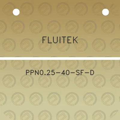 fluitek-ppn025-40-sf-d