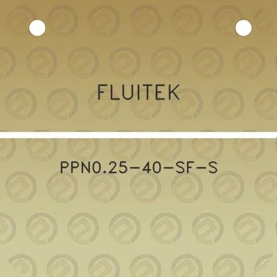 fluitek-ppn025-40-sf-s