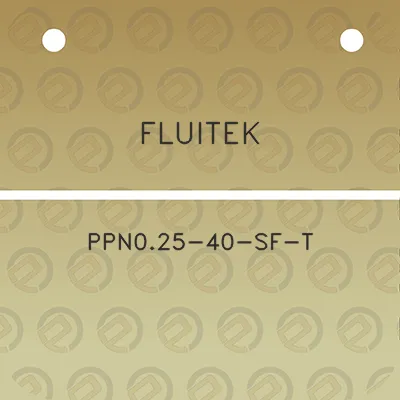 fluitek-ppn025-40-sf-t