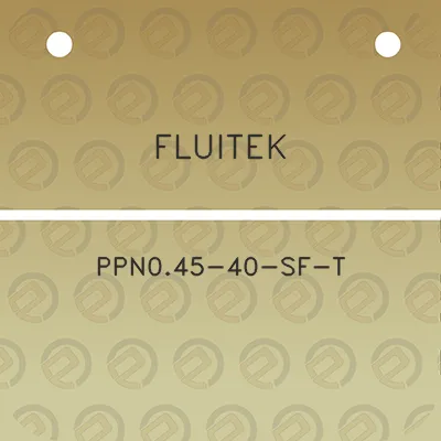 fluitek-ppn045-40-sf-t