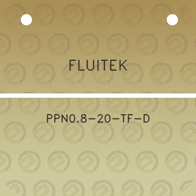 fluitek-ppn08-20-tf-d