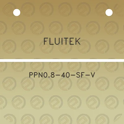 fluitek-ppn08-40-sf-v