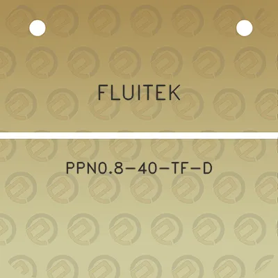 fluitek-ppn08-40-tf-d