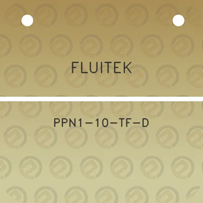 fluitek-ppn1-10-tf-d