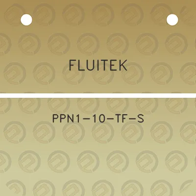 fluitek-ppn1-10-tf-s