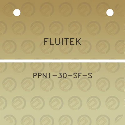 fluitek-ppn1-30-sf-s