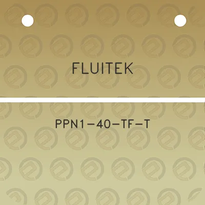 fluitek-ppn1-40-tf-t