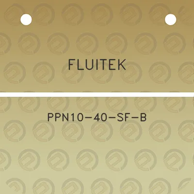 fluitek-ppn10-40-sf-b