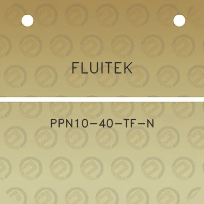 fluitek-ppn10-40-tf-n