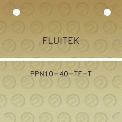 fluitek-ppn10-40-tf-t