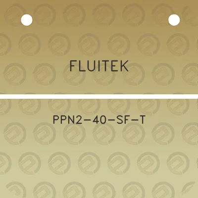 fluitek-ppn2-40-sf-t