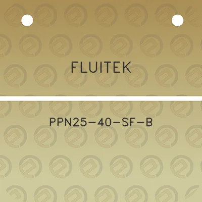 fluitek-ppn25-40-sf-b