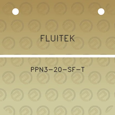 fluitek-ppn3-20-sf-t