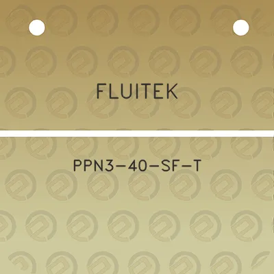 fluitek-ppn3-40-sf-t