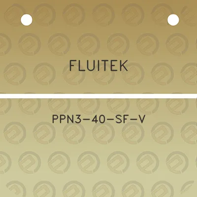 fluitek-ppn3-40-sf-v