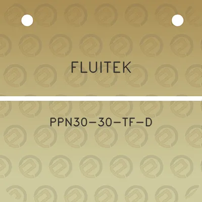 fluitek-ppn30-30-tf-d