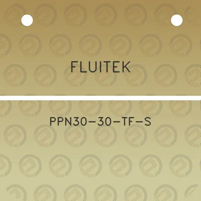 fluitek-ppn30-30-tf-s