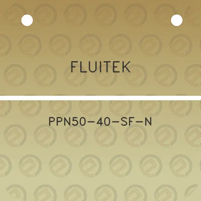 fluitek-ppn50-40-sf-n