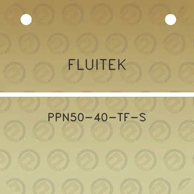 fluitek-ppn50-40-tf-s