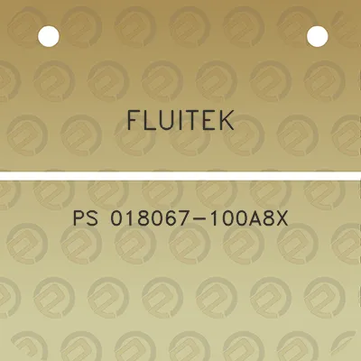 fluitek-ps-018067-100a8x