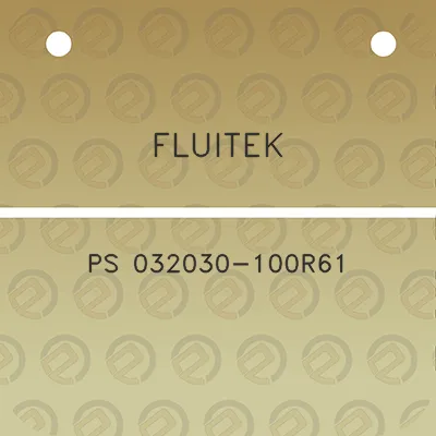 fluitek-ps-032030-100r61