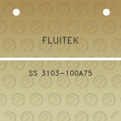 fluitek-ss-3103-100a75