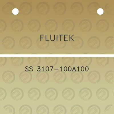 fluitek-ss-3107-100a100