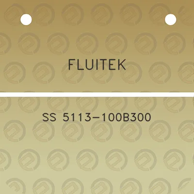 fluitek-ss-5113-100b300