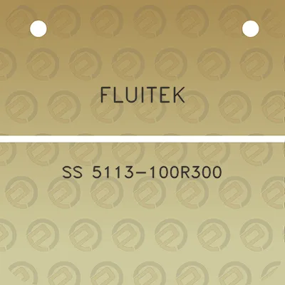 fluitek-ss-5113-100r300