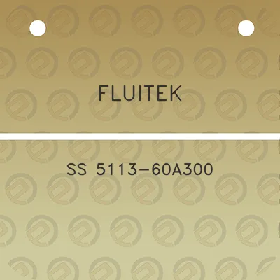 fluitek-ss-5113-60a300